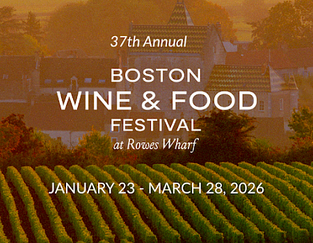 Boston Wine & Food Festival at Rowes Wharf, January 23 &ndash; March 28, 2026.